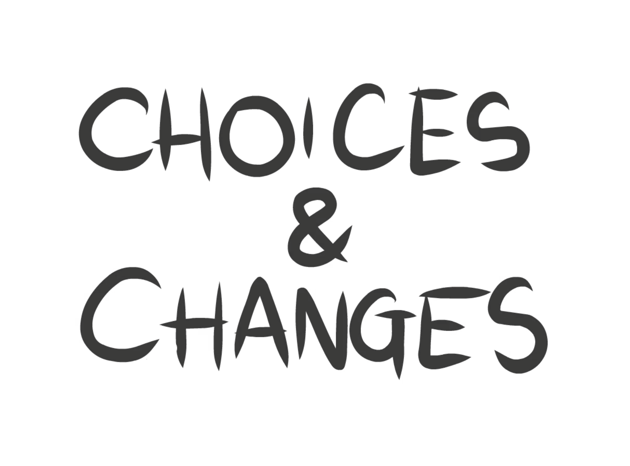 Choices and Changes title still