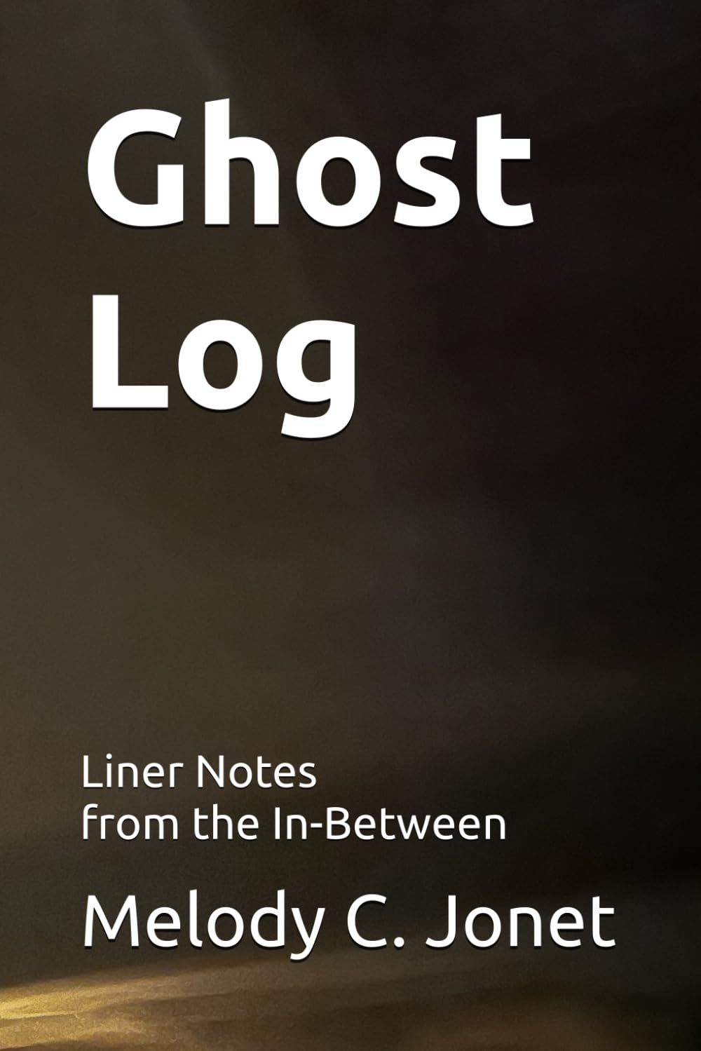 Cover of book Ghost Log which contains book title and author on a background of darkness with some abstract light